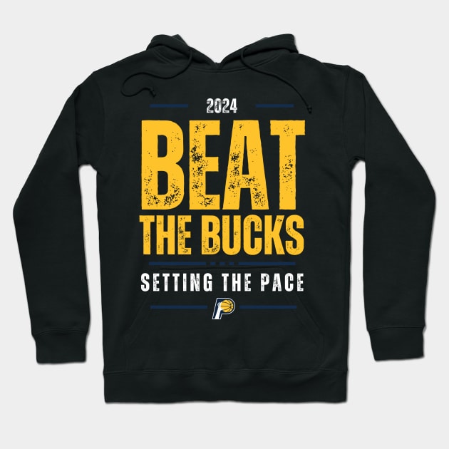 Beat The Bucks (2024 Playoffs) Hoodie by Setting The Pace A Pacers Podcast